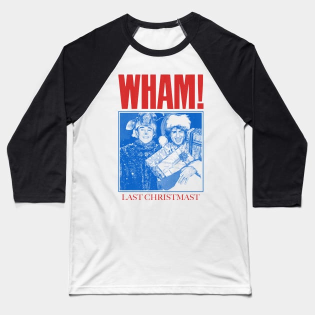 Wham Last Christmas Baseball T-Shirt by Noisyloud